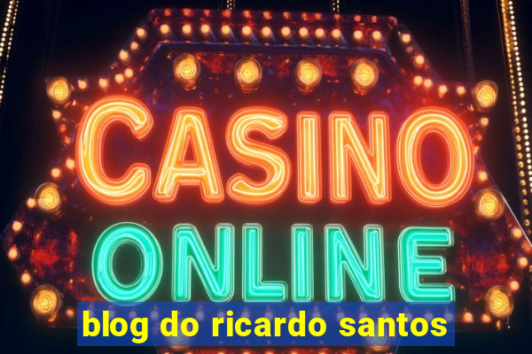 blog do ricardo santos